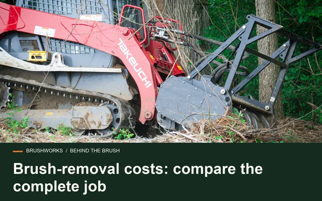 Brush-removal costs: compare the complete job