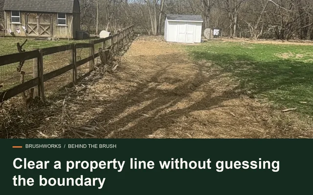 Clear a property line without guessing the boundary